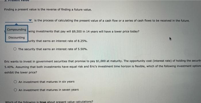 finding a future value. is the process of calculating the present value