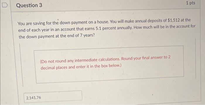  You are saving for the down payment on a house. You