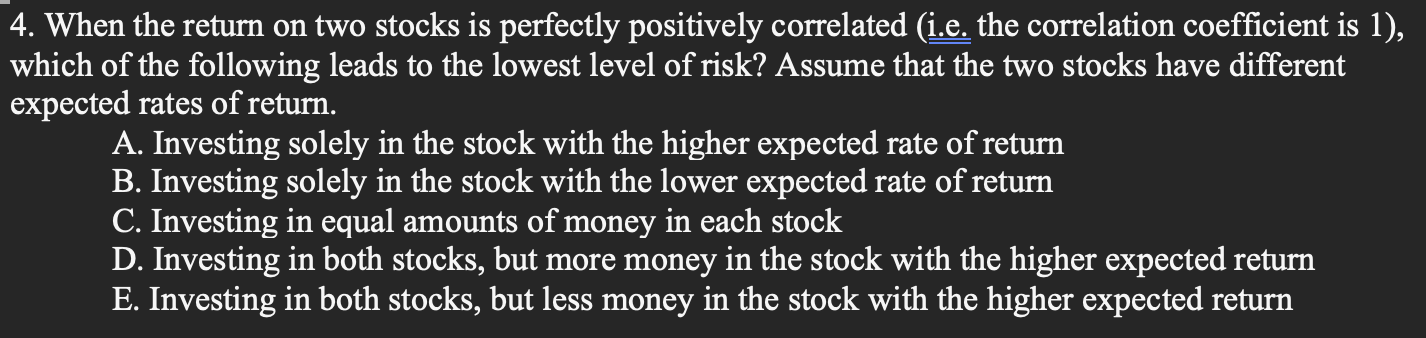 4. When the return on two stocks is perfectly positively correlated