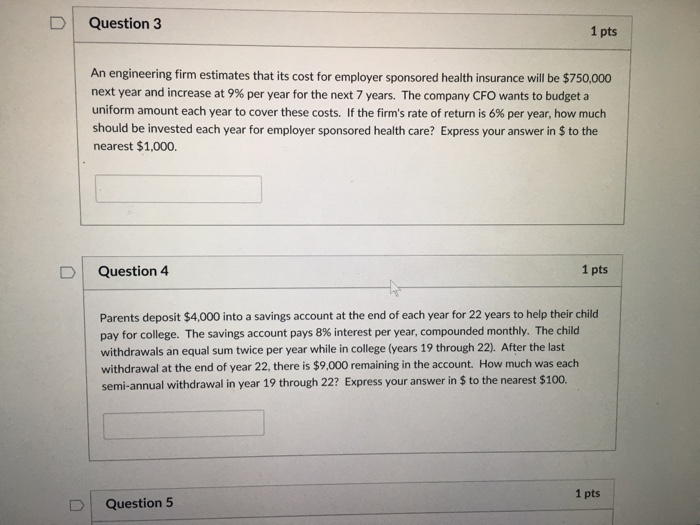  D Question 3 1 pts An engineering firm estimates that its