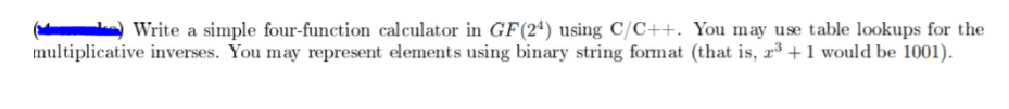 Please write a C++ program for a simple calculator in GF(2^4). )