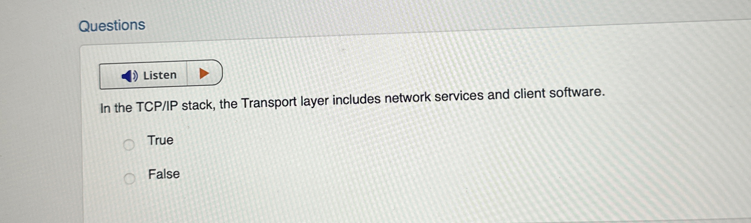  Questions In the TCP/IP stack, the Transport layer includes network services