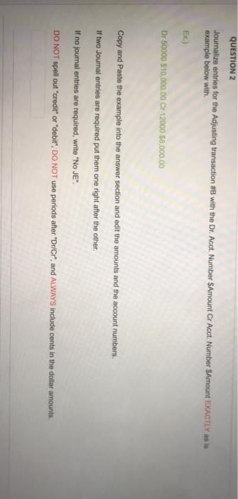  QUESTION 2 Journalize entries for the Adjusting transaction example below with