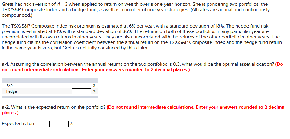  Greta has risk aversion of A=3 when applied to return on
