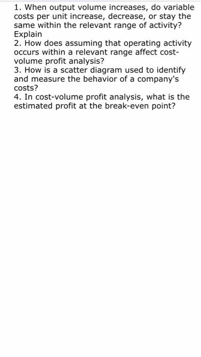  1. When output volume increases, do variable costs per unit increase,