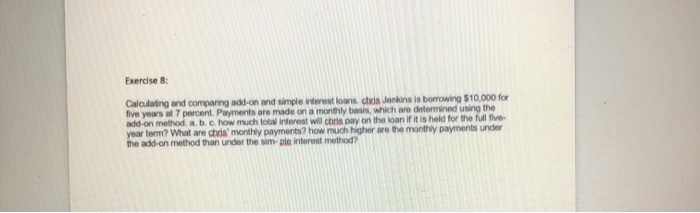  Exercise 8: Calculating and comparing add-on and simple interest loans chis