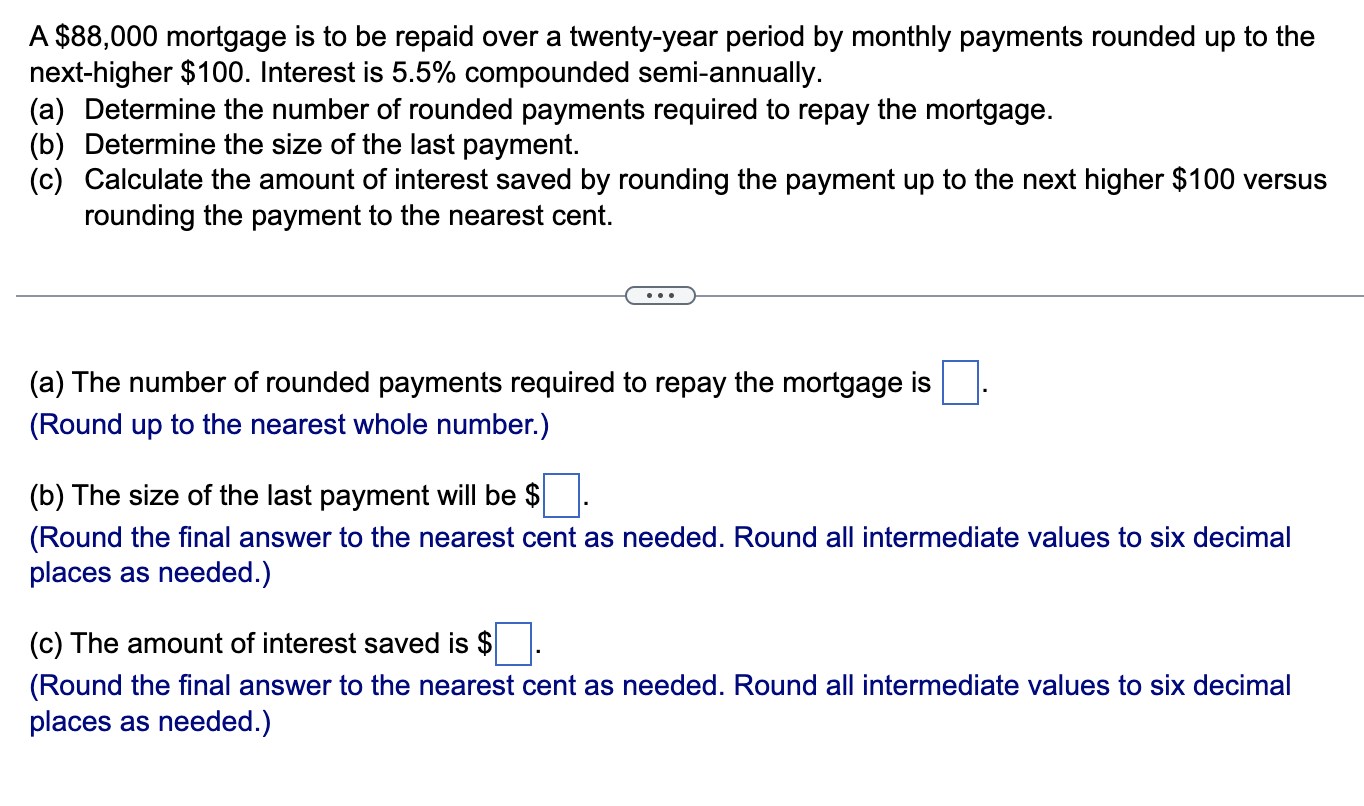 please answer to the nearest cent ($ xxx.xx) A $88,000 mortgage is