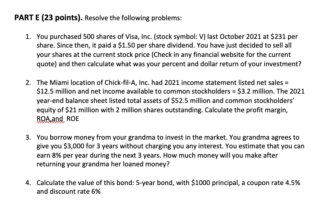 PART E (23 points). Resolve the following problems: 1. You purchased