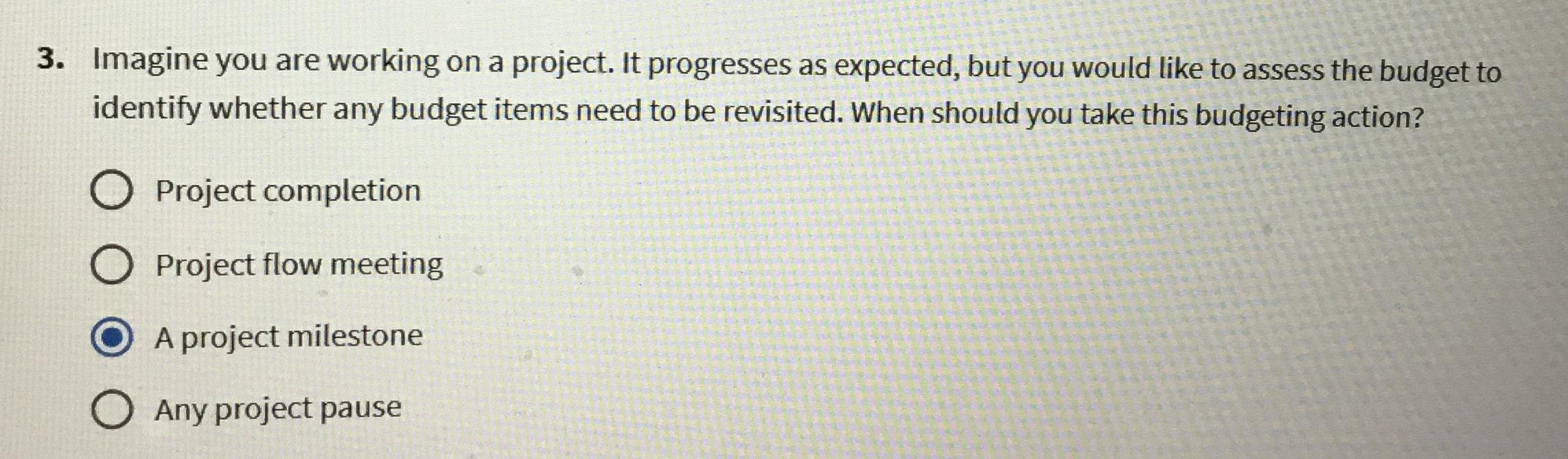  Imagine you are working on a project. It progresses as expected,