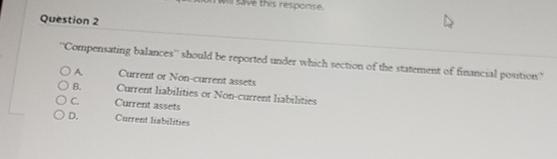  Savo thus response Question 2 "Compensating balances should be reported under