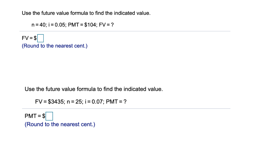  Use the future value formula to find the indicated value. n