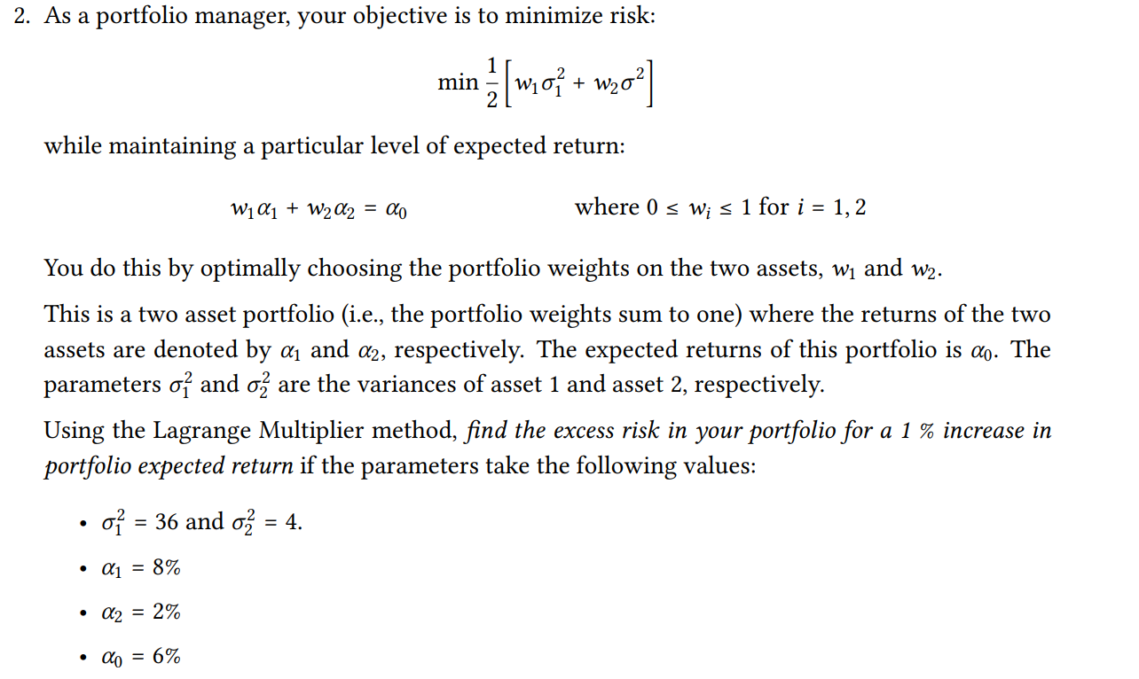  2. As a portfolio manager, your objective is to minimize risk: