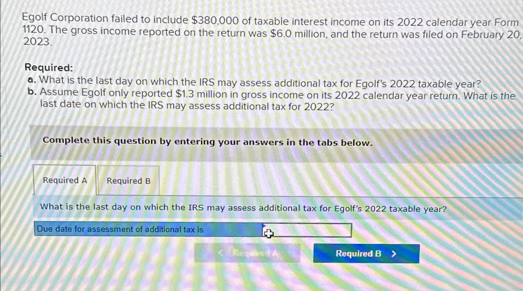  Egolf Corporation failed to include $380,000 of taxable interest income on
