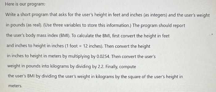  Here is our program: Write a short program that asks for