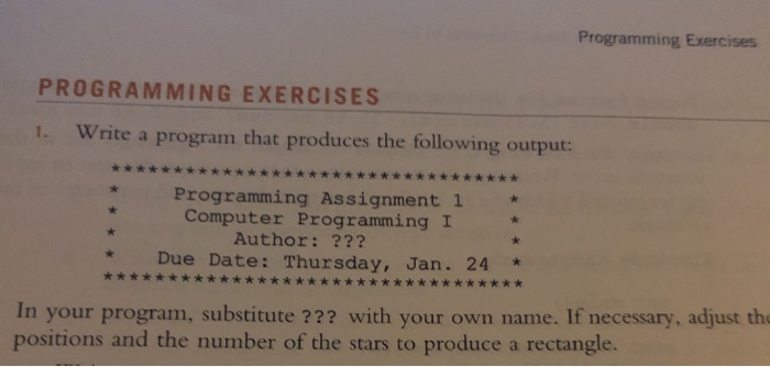  Programming Exercises PROGRAMMING EXERCISES 1. Write a program that produces the