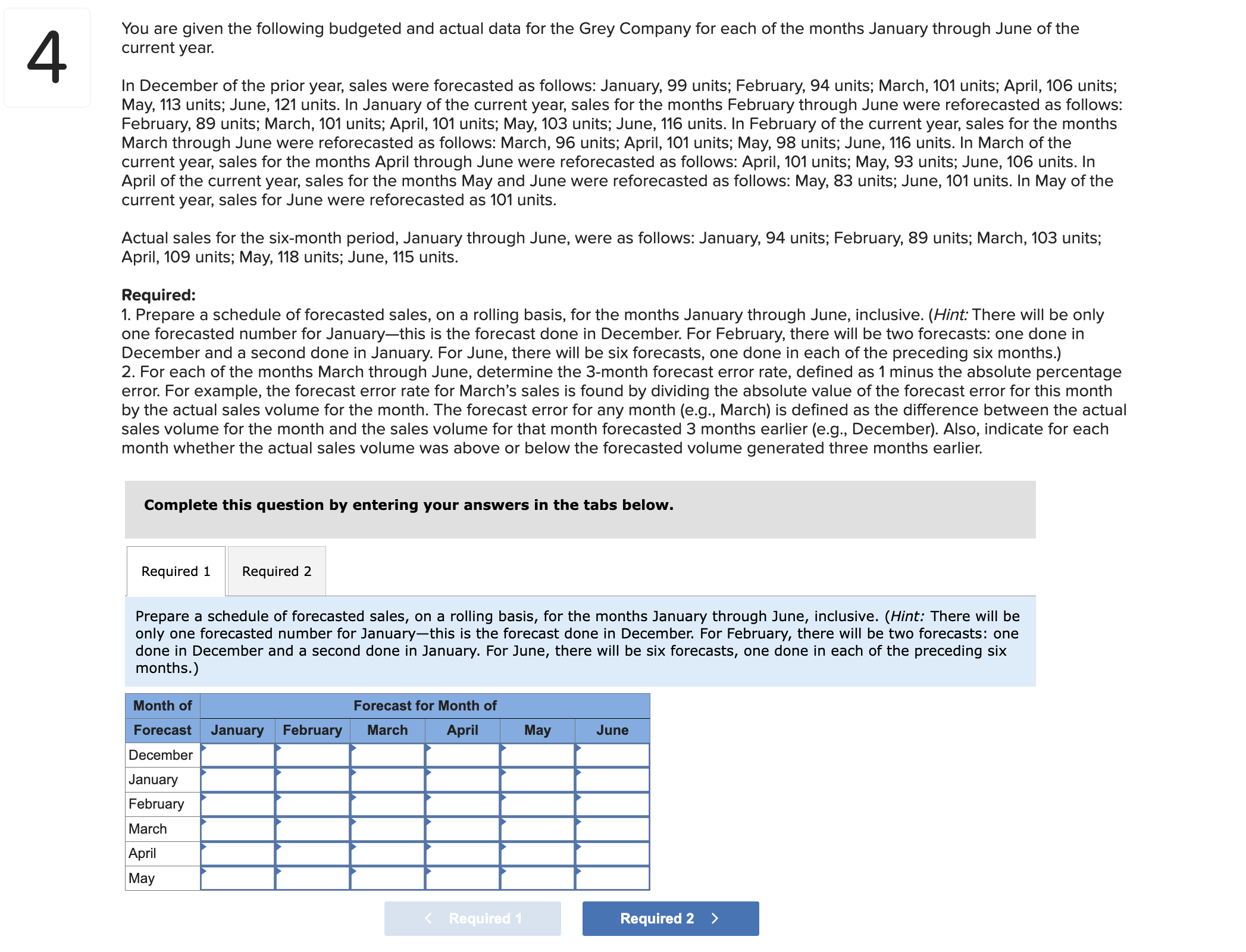 REQUIRED 2: (please answer the question by illustrating the exact table, and