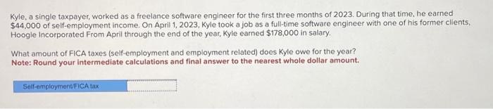  Kyle, a single taxpayer, worked as a freelance software engineer for