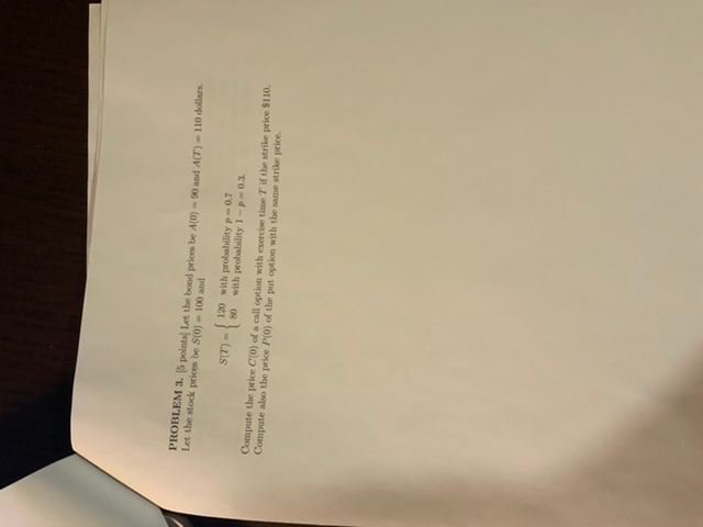  PROBLEM 3. 5 points Let the bond prices be A(O) -