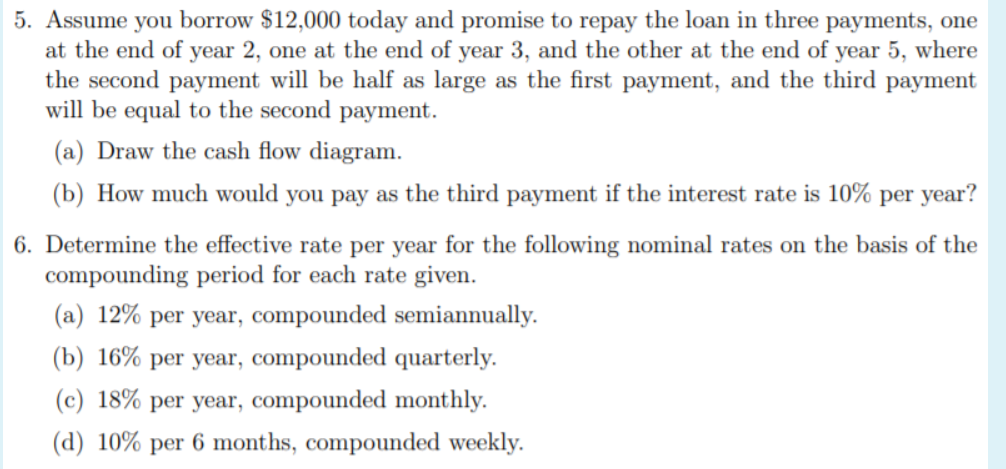 I need quick help , please... 5. Assume you borrow $12,000 today
