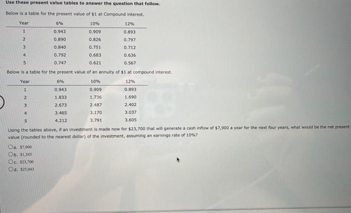  Use these present value tables to answer the question that follow.