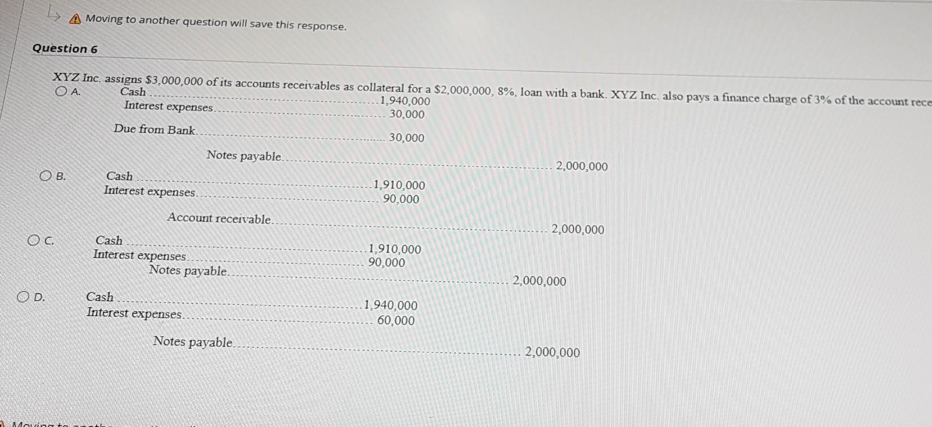  A Moving to another question will save this response. Question 6