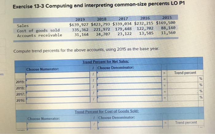  Exercise 13-3 Computing and interpreting common-size percents LO P1 Sales Cost