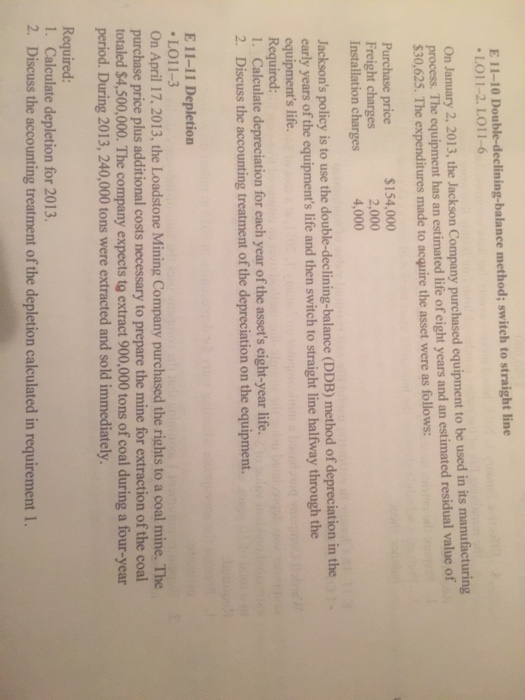  E 11-10 Double-declining-balance method; switch to straight line L.O1 1-2. LO11-6