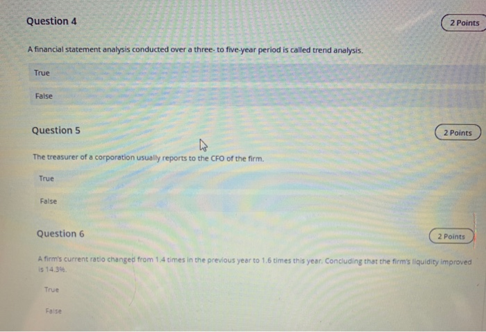  Question 4 2 Points A financial statement analysis conducted cted over
