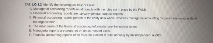  EA2. LO 1.2 Identify the following as True or False: A