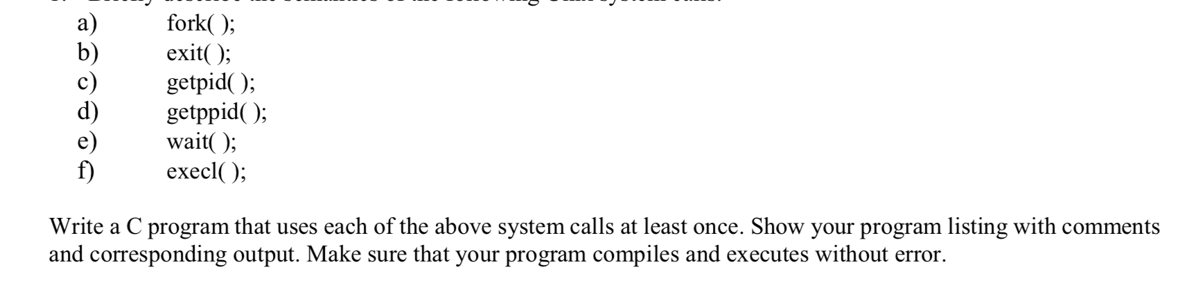 I need the answer typed not handwritten please b) fork(); exit();