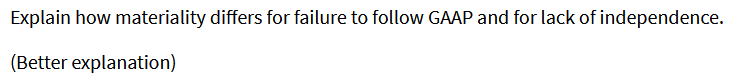  Explain how materiality differs for failure to follow GAAP and for