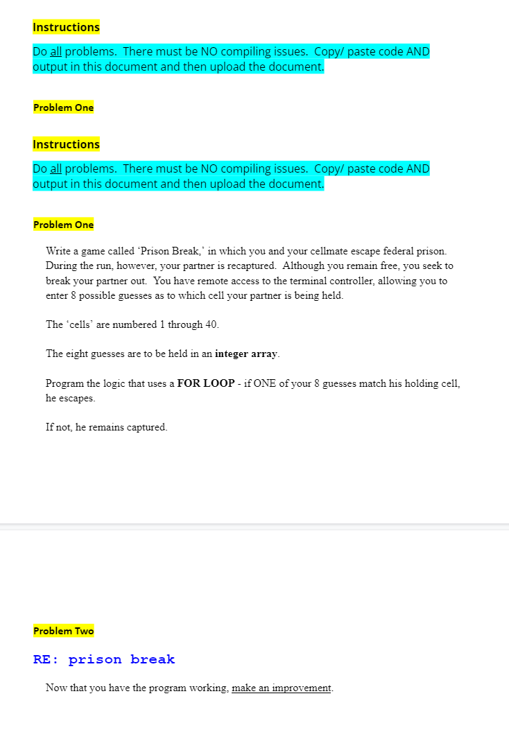 In JAVA please Do all problems. There must be NO compiling issues.