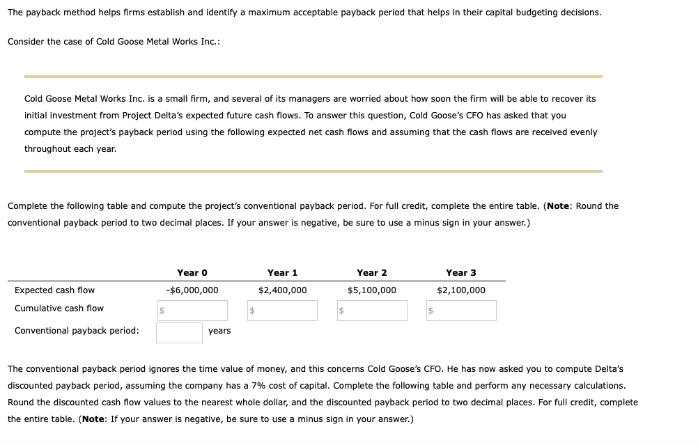  The payback method helps firms establish and identify a maximum acceptable