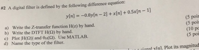  Math lab #2 A digital filter is defined by the following