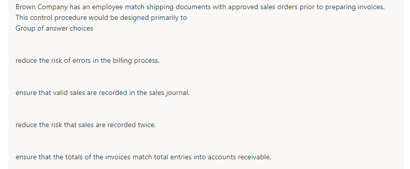 designed adequately, the auditor would most likely Group of answer choices follow