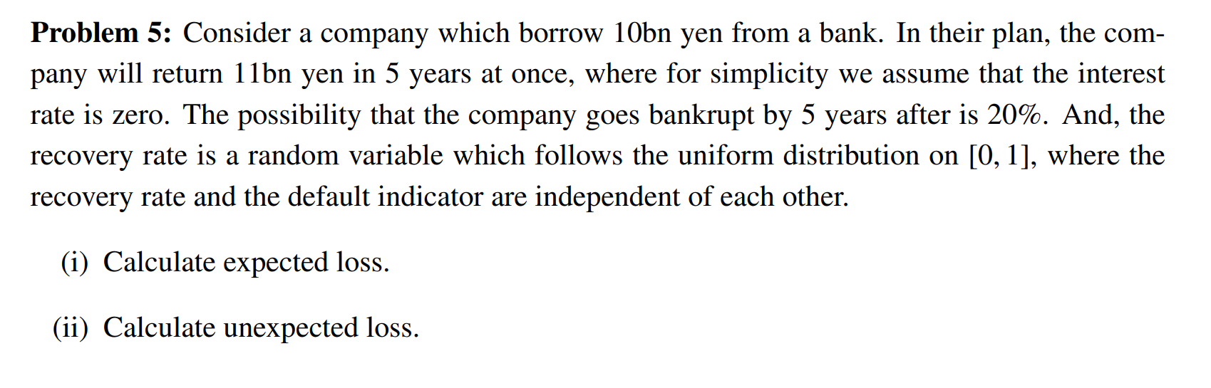  Problem 5: Consider a company which borrow 10bn yen from a