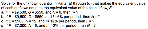 Solve for the unknown quantity in Parts (a) through (d) that
