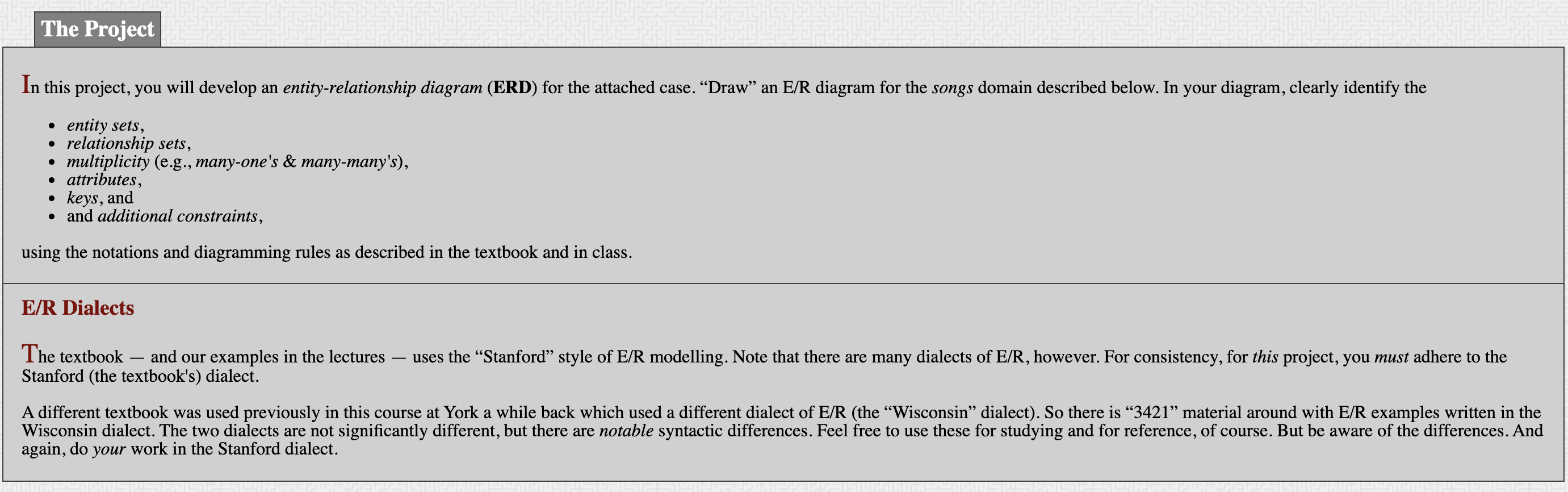 The Project In this project, you will develop an entity-relationship diagram