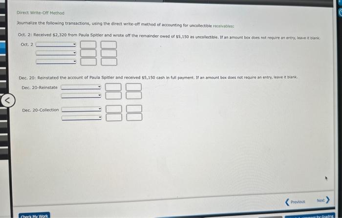  Journalize the following transactions, using the direct write-off method of accounting