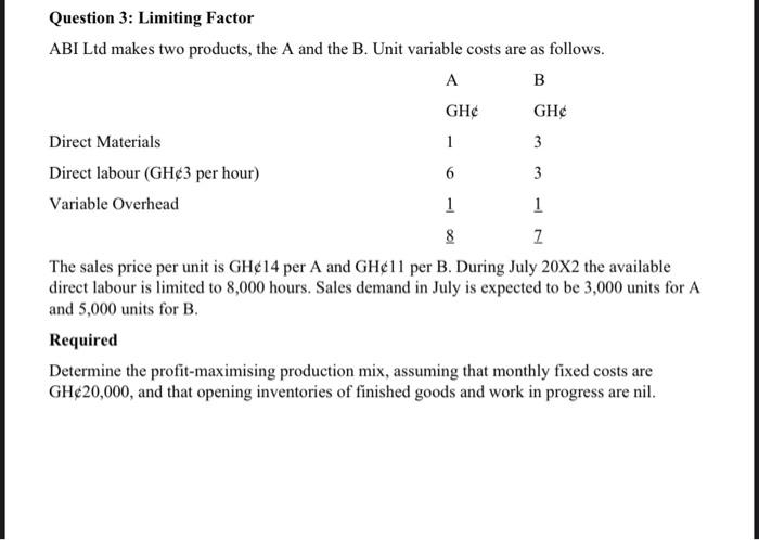  6 Question 3: Limiting Factor ABI Ltd makes two products, the