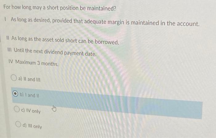  For how long may a short position be maintained? As long