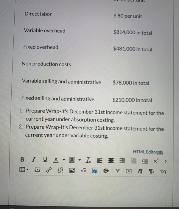 Units sold 51,000 units Sales price $150 per unit Direct labor $8