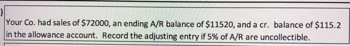 sales of $80000, an ending A/R balance of $12000, and a dr.