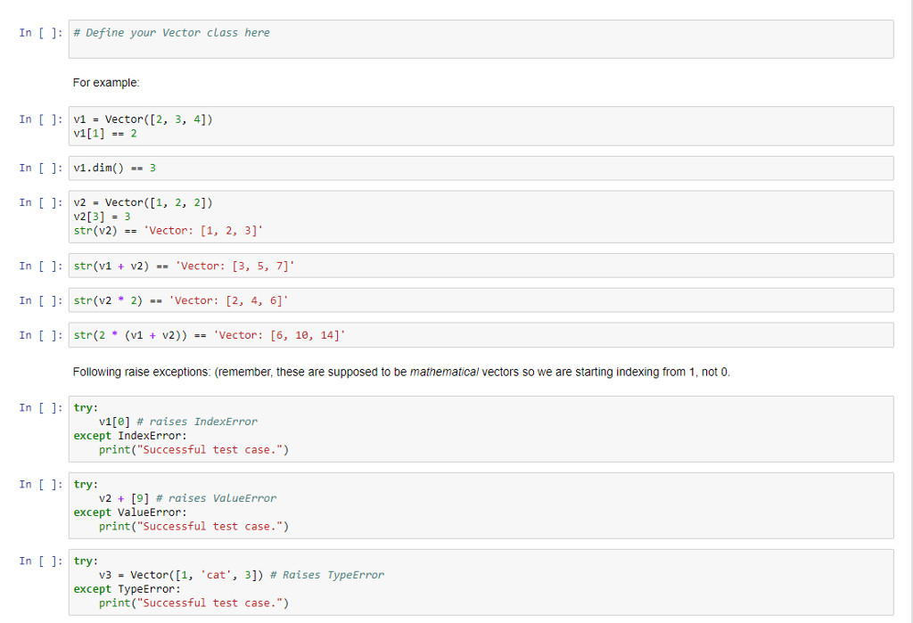 as follows: Vector(l): Creates a new vector with dimension len(l) from list
