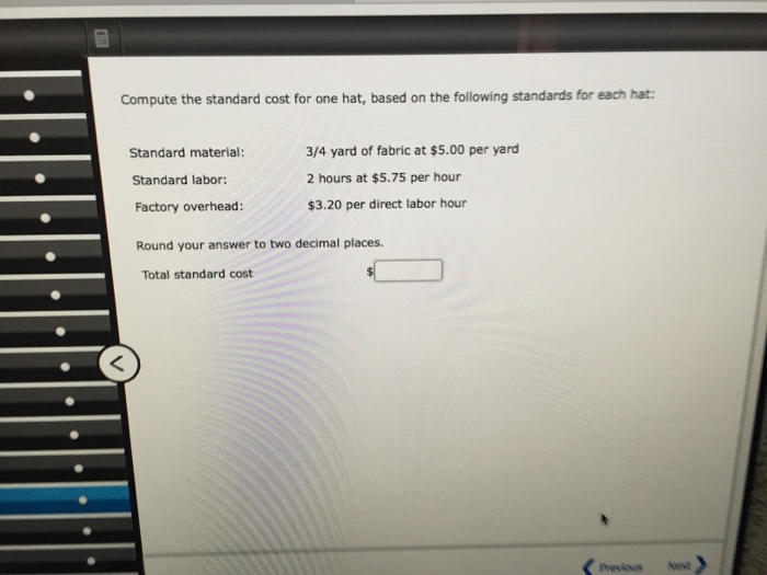  Compute the standard cost for one hat, based on the following