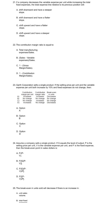  21. Ma company decreases the variable expense per unit while increasing