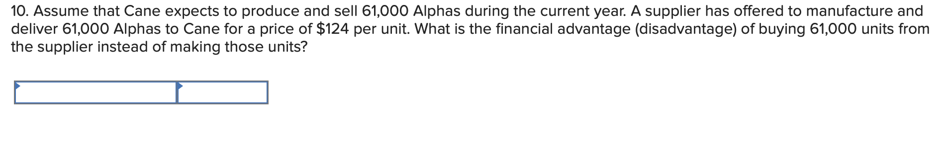 its traceable fixed manufacturing overhead to be avoidable, whereas its common fixed