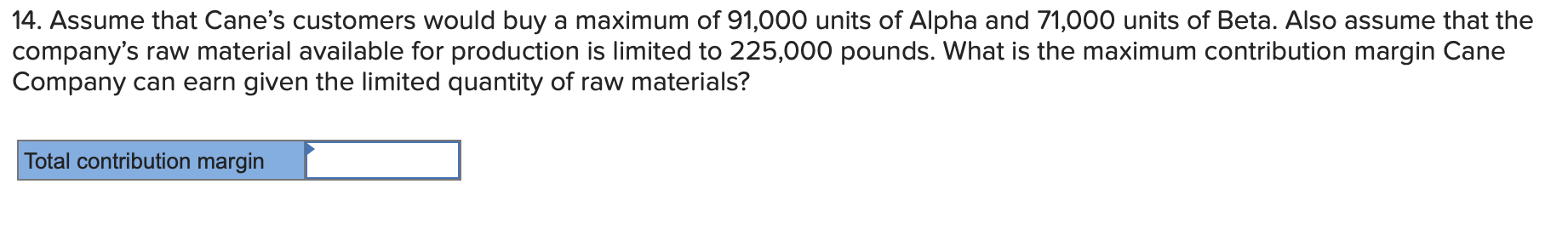 overhead 2. What is the company's total amount of common fixed expenses?