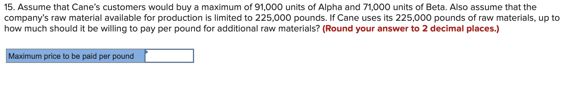 Total common fixed expenses 3. Assume that Cane expects to produce and