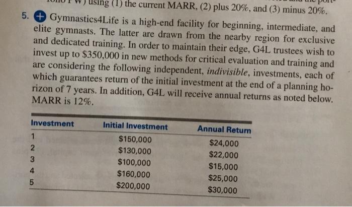 (1) the current MARR, (2) plus 20%, and (3) minus 20%. 5.